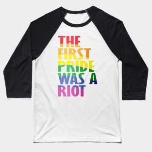 The First Gay Pride was a Riot Abstract Design Baseball T-Shirt